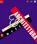Copertina  Arti e architettura : scultura, pittura, fotografia, design, cinema e architettura : un secolo di progetti creativi