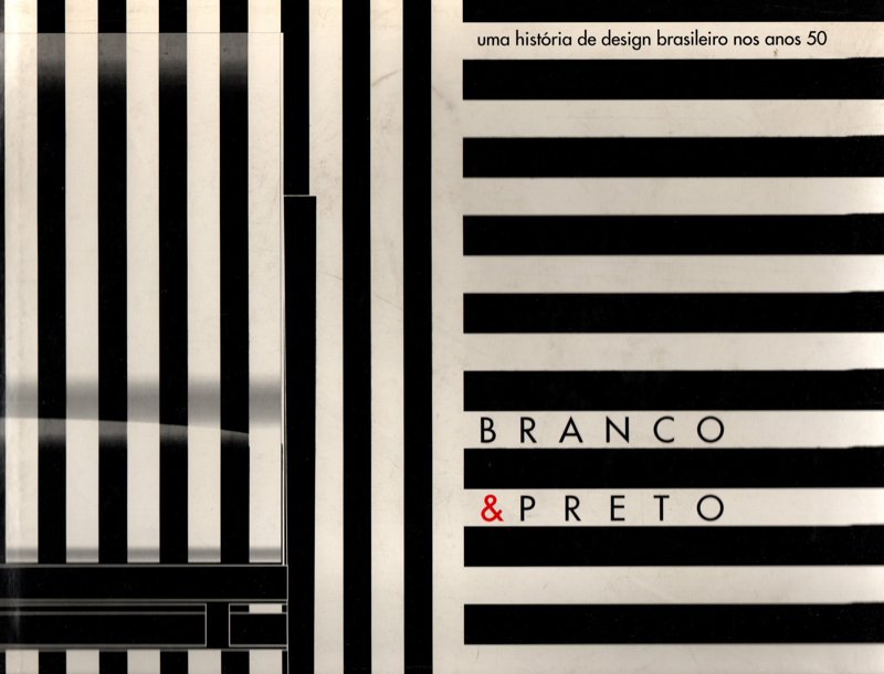 Copertina  Branco e Preto : uma historia de design brasileiro nos anos 50