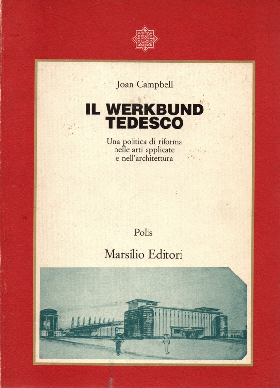 Copertina  Il Werkbund tedesco : una politica di riforma nelle arti applicate e nell'architettura