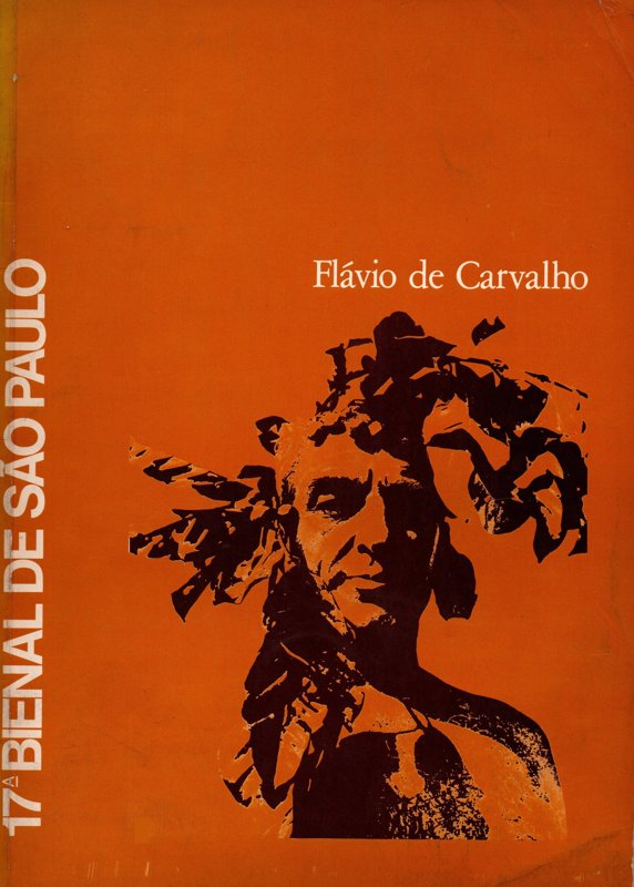 Copertina  Exposição Flávio de Carvalho : 17a. Bienal de São Paulo, 14 de outubro a 16 de dezembro de 1983, Pavilhão Engenheiro Armando Arruda Pereira, Parque Ibirapuera, São Paulo, Brasil