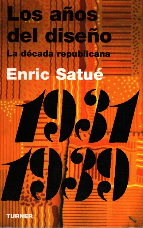 Copertina  Los *años del diseño : la decada republicana (1931.-1939)
