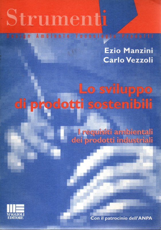 Copertina  Lo sviluppo di prodotti sostenibili : i requisiti ambientali dei prodotti industriali