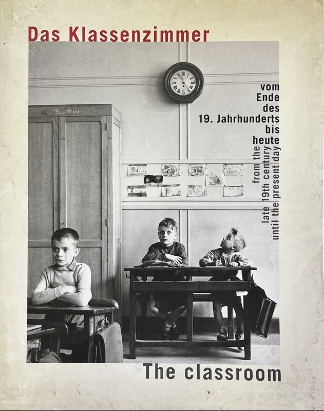 Copertina  Das Klassenzimmer vom Ende des 19. Jahrhunderts bis heute