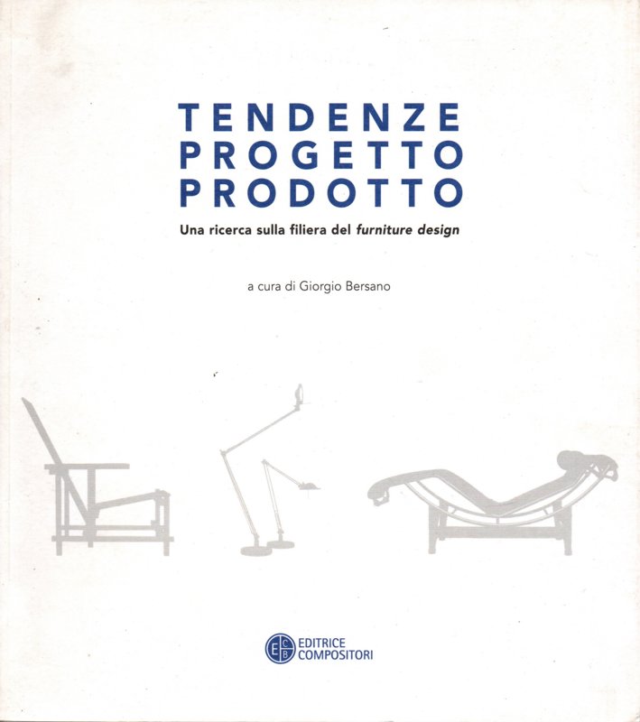 Copertina  Tendenze progetto prodotto : una ricerca sulla filiera del furniture design